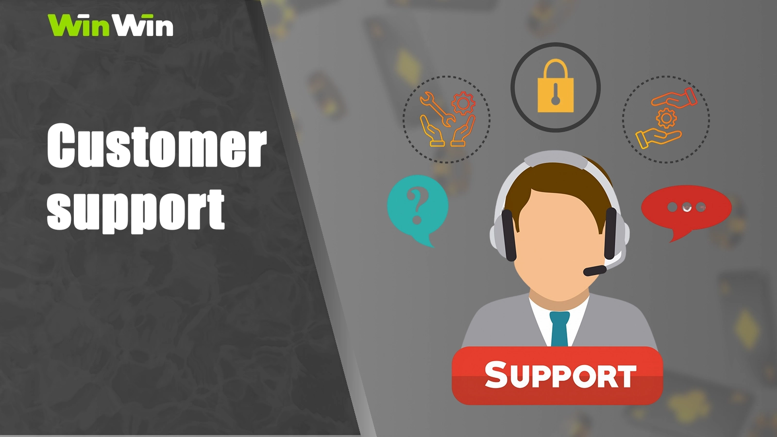 Instant resolution of questions - WinWin 24/7 support - help 24/7